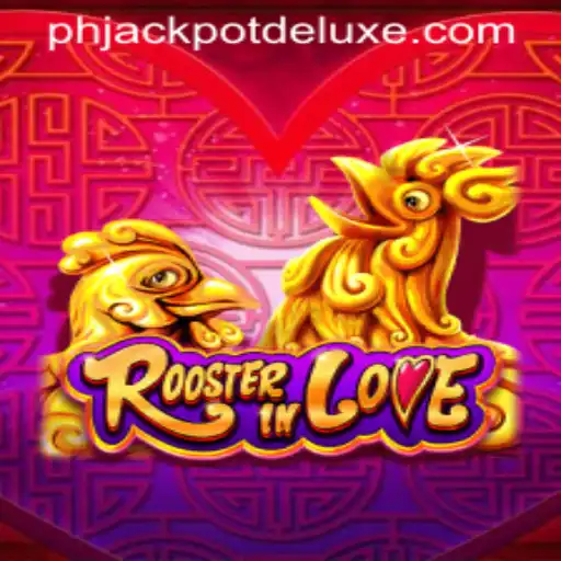 Rooster in Love: An Intriguing Adventure into Jackpot Deluxe
